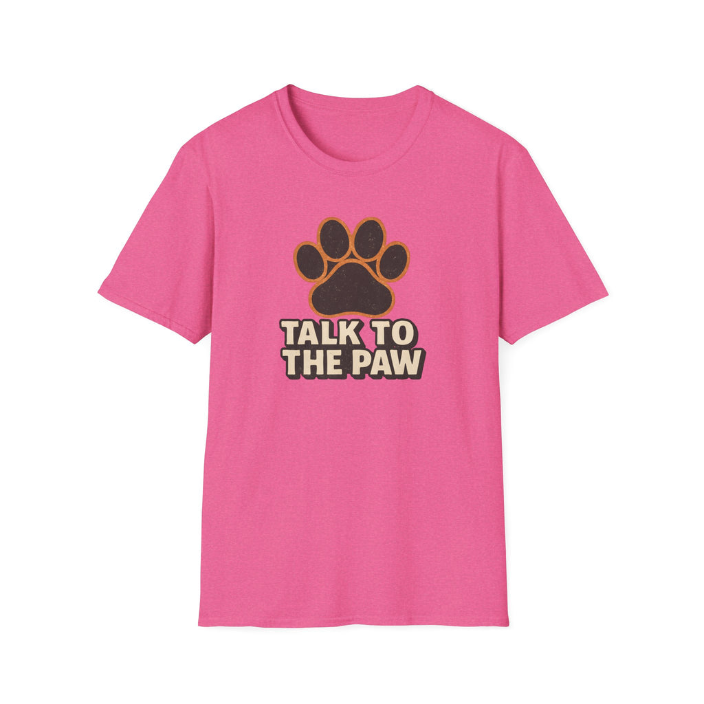 Talk To The Paw T-Shirt